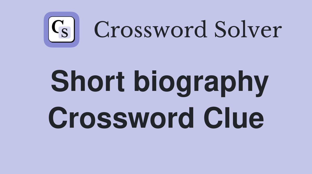 short biography crossword clue 7 letters